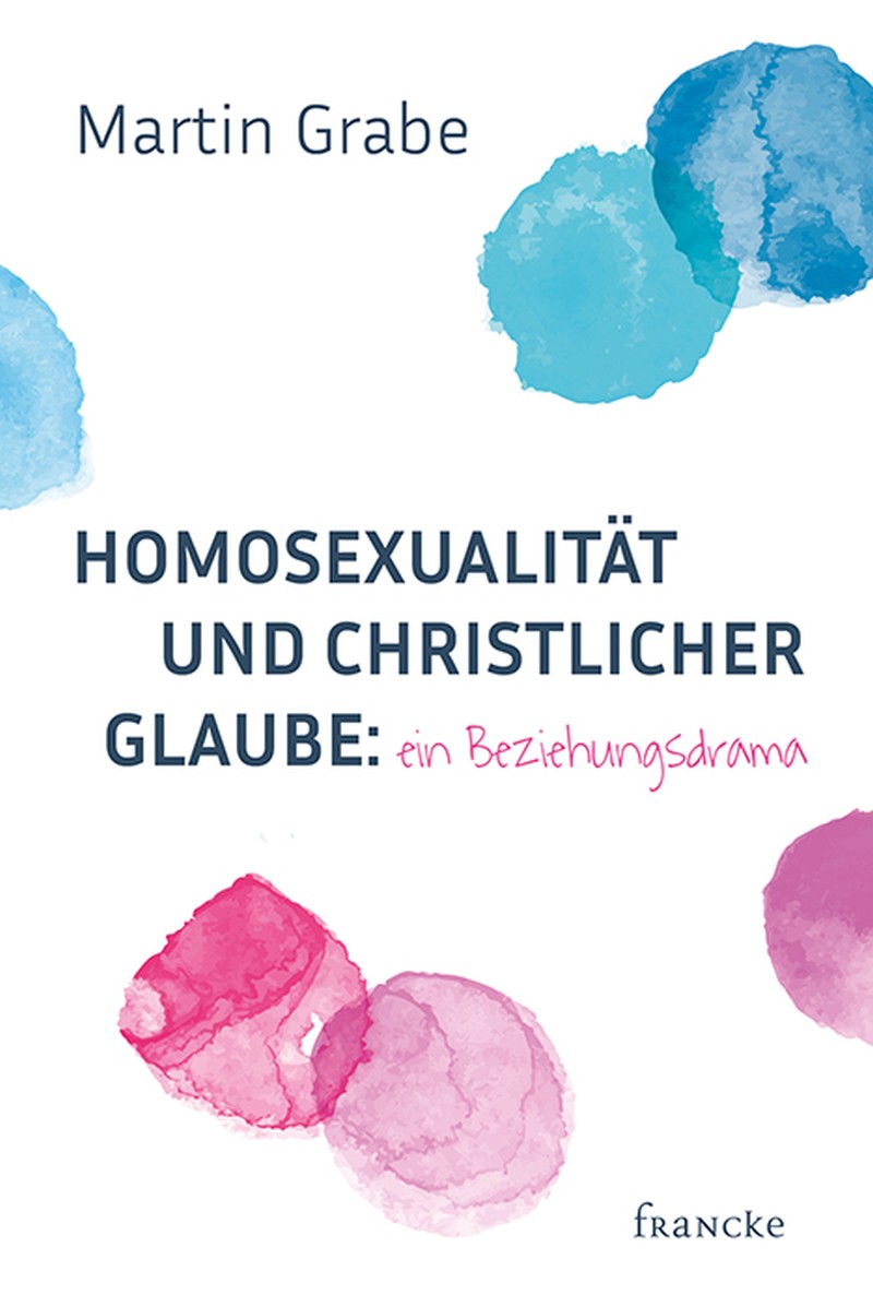 Homosexualität und christlicher Glaube: