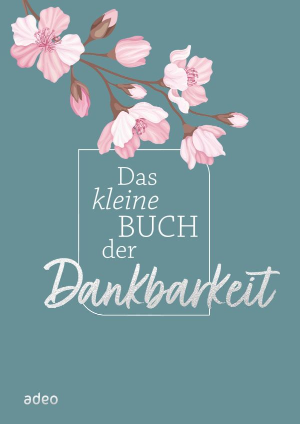 Das kleine Buch der Dankbarkeit