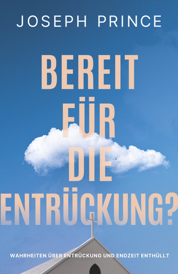 Bereit für die Entrückung?