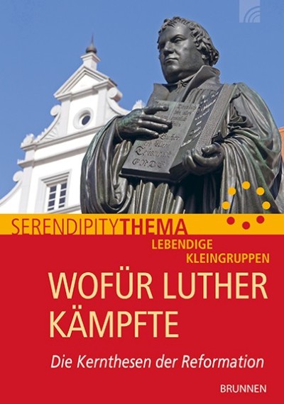 Wofür Luther kämpfte