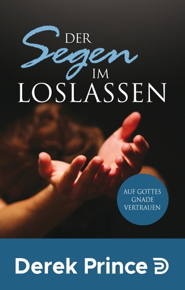 Der Segen im Loslassen