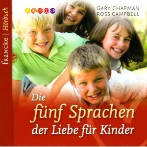 Die fünf Sprachen der Liebe für Kinder - Hörbuch