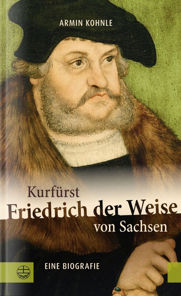 Kurfürst Friedrich der Weise von Sachsen