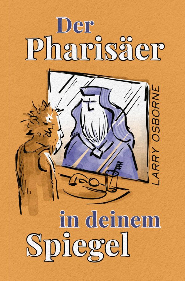 Der Pharisäer in deinem Spiegel