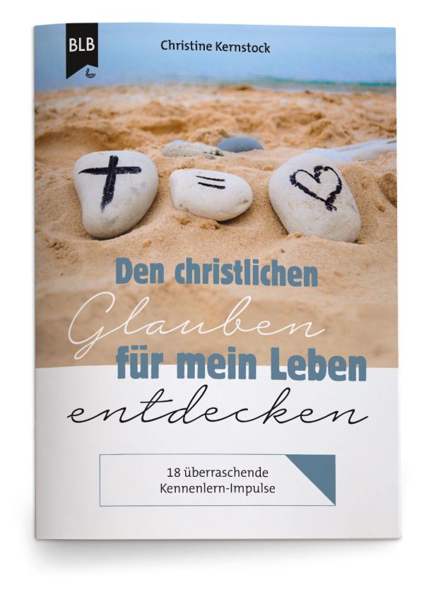 Den christlichen Glauben für mein Leben entdecken
