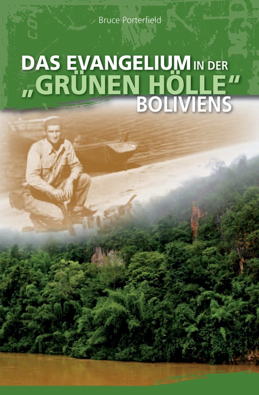 Das Evangelium in der "grünen Hölle" Boliviens
