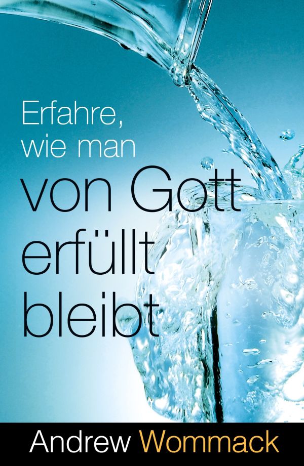 Erfahre, wie man von Gott erfüllt bleibt