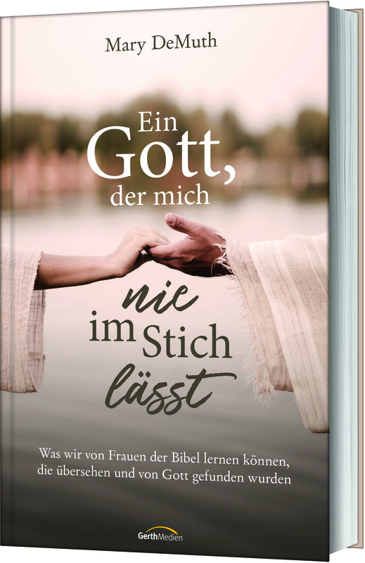 Ein Gott, der mich nie im Stich lässt