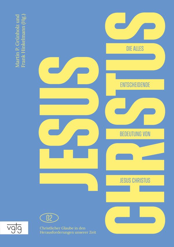 Die alles entscheidende Bedeutung von Jesus Christus