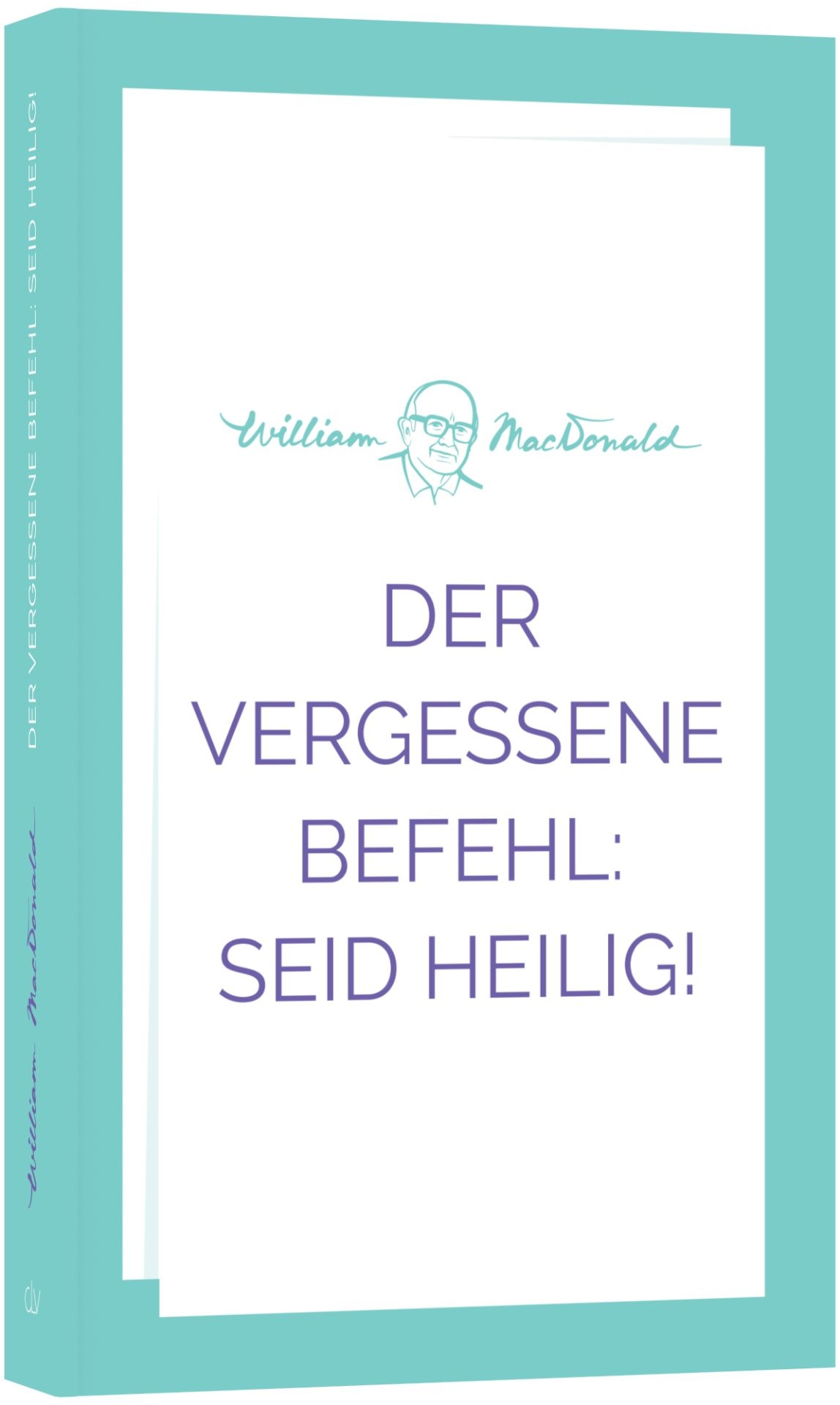 Der vergessene Befehl: Seid heilig!